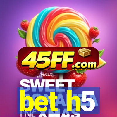 bet h5